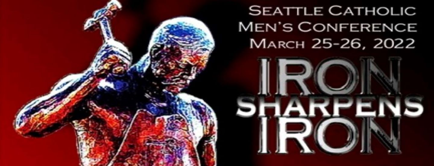 Iron Sharpens Iron Men's Conference Archdiocese of Seattle