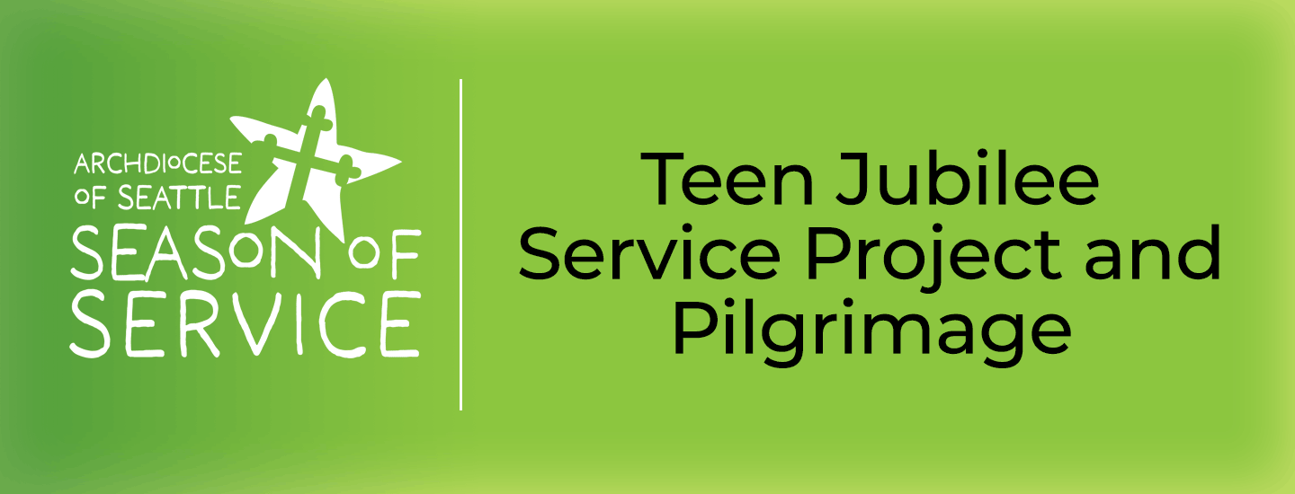 Teen Jubilee Service Project and Pilgrimage