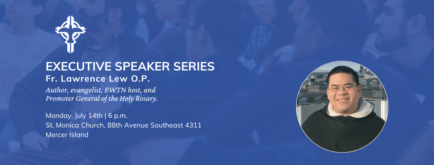 Executive Speaker Series with Fr. Lawrence Lew O.P.